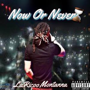 Now or Never (Explicit)