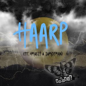 HAARP (feat. Amulit & Sumofman) (Explicit)