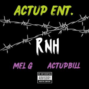 RNH (feat. MEL G & ACTUPBILL) [Explicit]