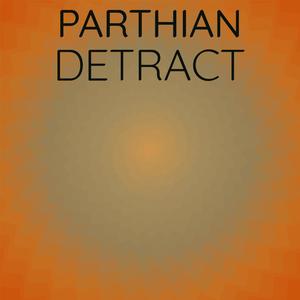 Parthian Detract