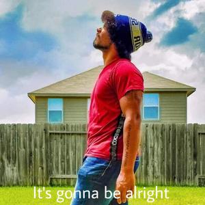It's Gonna Be Alright