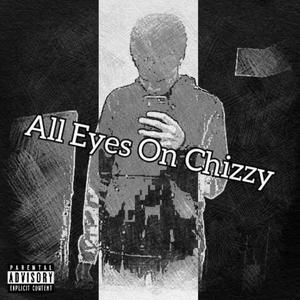 All Eyes On Chizzy (Explicit)