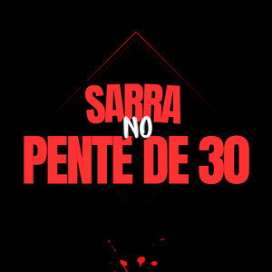 Sarra no Pente de 30 (Explicit)