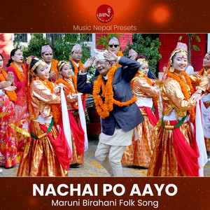 Nachai Po ayo (Maruni Song)