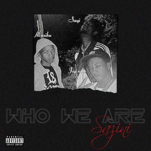 Who We Are(Sazini Mixtape) [Explicit]