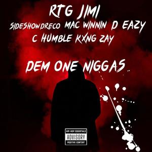 Dem One Niggas (feat. KxngZay, D eazy, Mac Winnin, SIDESHOW DRECO & C Humble) (Explicit)