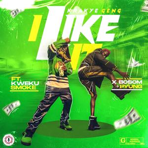 I Like It (feat. Kweku Smoke & Bosom P-yung) (Explicit)