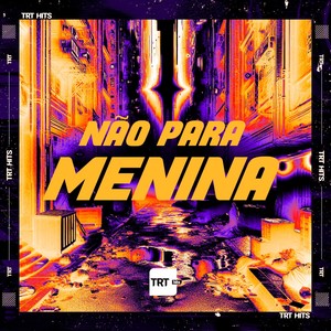 Não para Menina (Explicit)