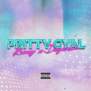 Pritty Gyal (Explicit)