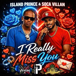 I Really Miss You (feat. Soca Villan & VenomX Entertainment)