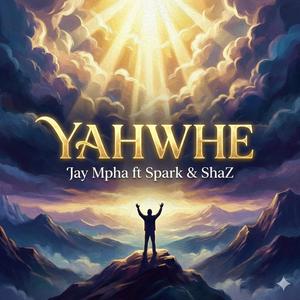 Yahwhe (feat. Spark & Shaz)