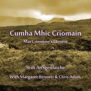 Cumha Mhic Criomain (MacCrimmon's Lament) [feat. Margaret Bennett & Christopher Ivor Adam]