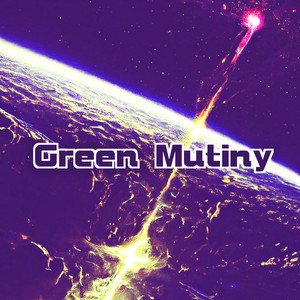 Green Mutiny