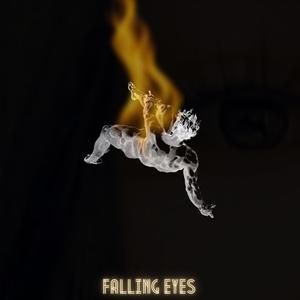 FALLING EYES