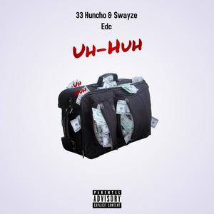 Uh Huh (Explicit)