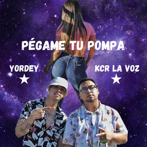 PÉGAME TU POMPA (feat. KCR La Voz) [Explicit]