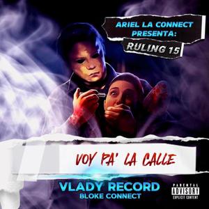 Voy Pa' La Calle (feat. Rulling15) [Explicit]