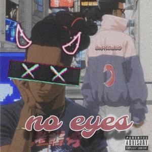 No Eyes (Explicit)