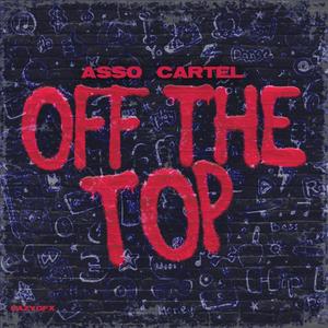 Off The Top (Explicit)