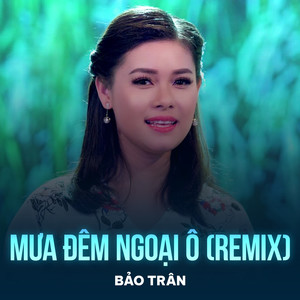 Mưa Đêm Ngoại Ô (Remix)