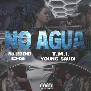 No Agua (feat. Somethingdope DG & T.M.I.) [Explicit]