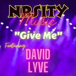 Give Me (feat. David Lyve)