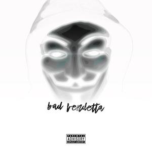 Bad Vendetta (Explicit)