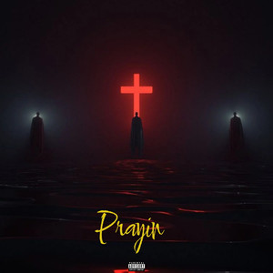 Prayin (R) [Explicit]