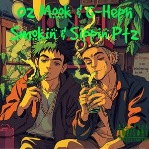 Smokin N Sippin (feat. 02Mook & G-Heph) (PT2) (Explicit)