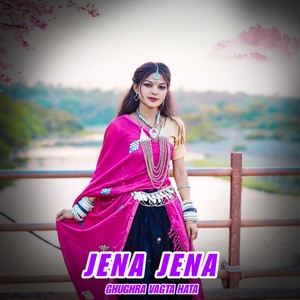 Jena Jena Ghughra Vagta Hata