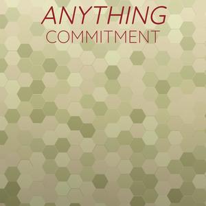 Anything Commitment