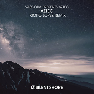 Aztec (Kimito Lopez Remix)