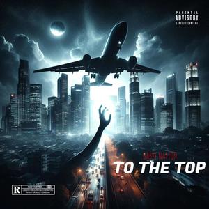 To The Top (Explicit)