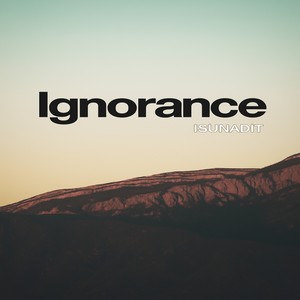 IGNORANCE
