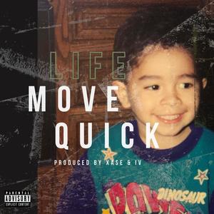 Life Move Quick (Explicit)