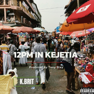 12PM IN KEJETIA (Explicit)