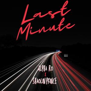 Last Minute (feat. Alpha Ro)