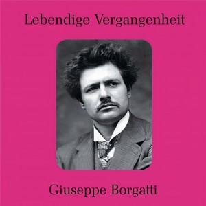 Lebendige Vergangenheit - Giuseppe Borgatti (Complete recordings)+Fagoaga - Lohengrin: Di´, non t´incantan