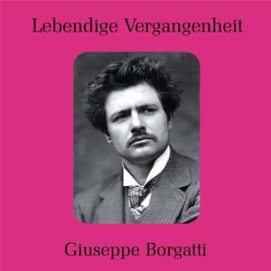 Lebendige Vergangenheit - Giuseppe Borgatti (Complete recordings) +Fagoaga