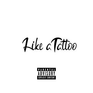 Like a Tattoo (Explicit)