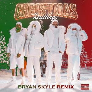 Christmas Drillings (Bryan Skyle Remix) [Explicit]