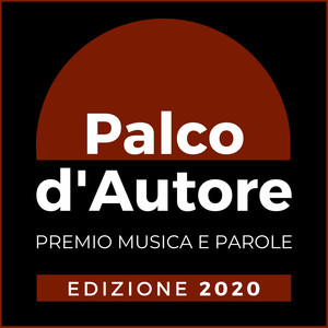 Palco d'Autore (Premio Musica e Parole) (Edizione 2020)