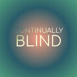 Continually Blind