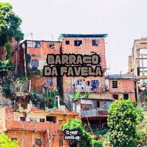 Barraco da Favela (Explicit)