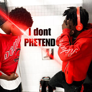 I DONT PRETEND (feat. JAY9K) (Explicit)
