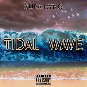 TIDAL WAVE (Explicit)