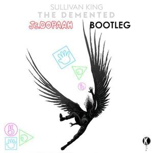 SULLIVAN KING-THE DEMENTED (Js.DOPAAH BOOTLEG)