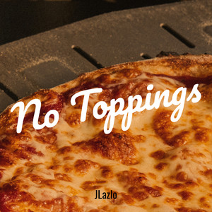 No Toppings (Explicit)