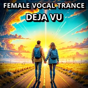 Deja Vu (Uplifting Melodic Vocal Trance)