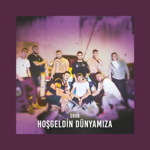 Hoşgeldin Dünyamıza (Explicit)